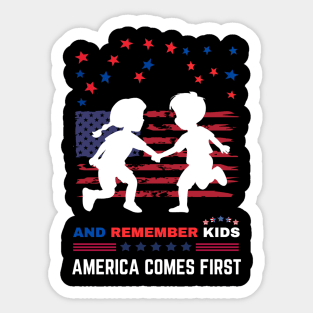 And Remember Kids America Comes First Sticker